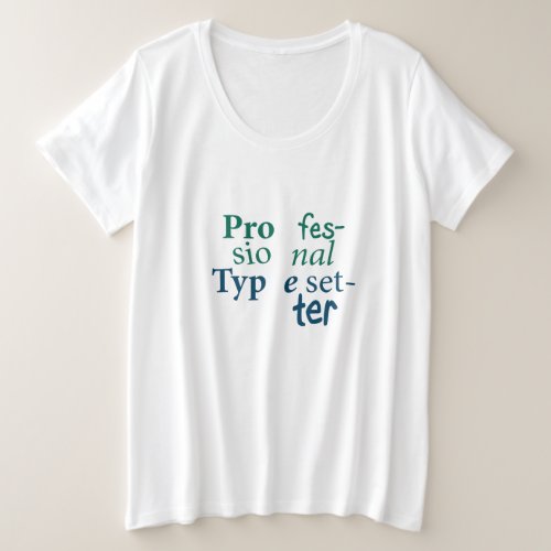 Professional Typesetter Plus Size T_Shirt