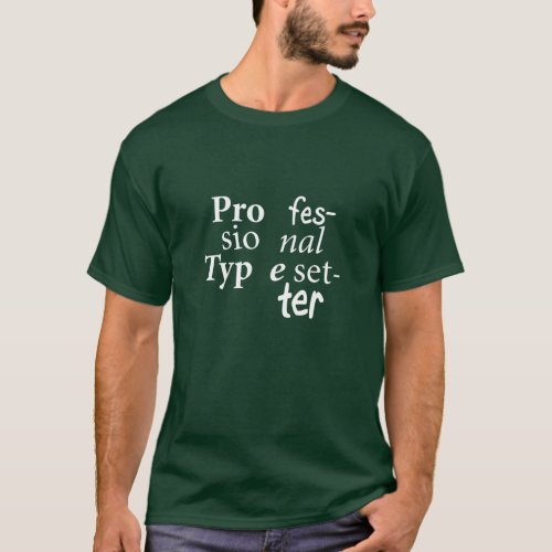 Professional Typesetter T_Shirt White Text