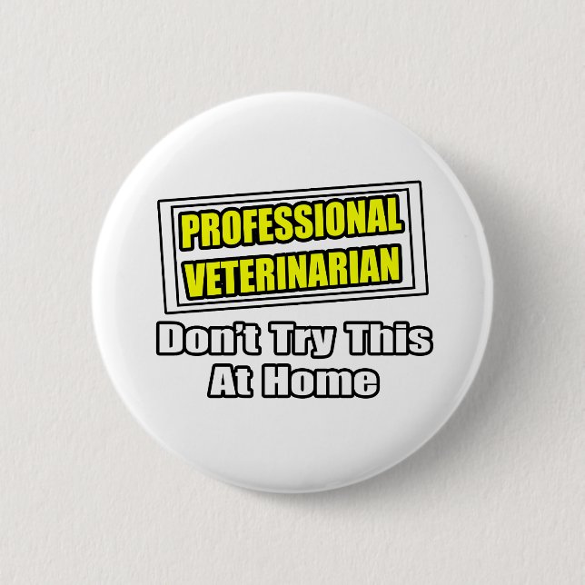 Professional Veterinarian...Joke Button (Front)