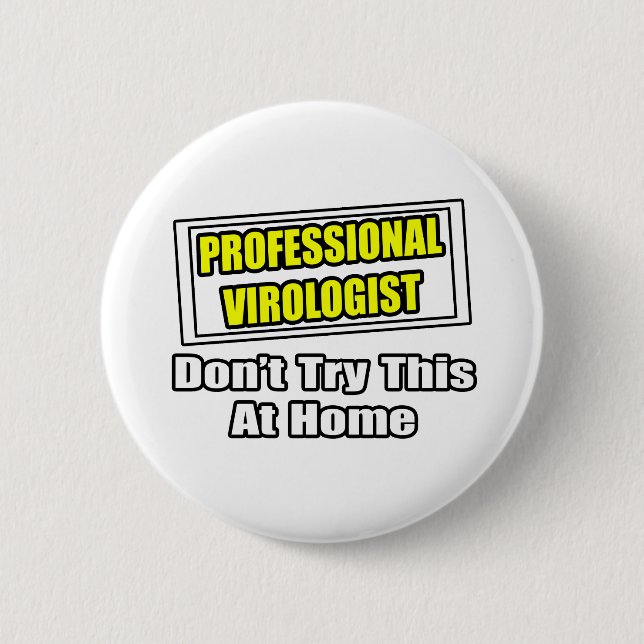 Professional Virologist...Joke Pinback Button (Front)