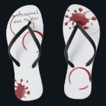 Professional Wine Taster Spills Tasting Winery Flip Flops<br><div class="desc">This design was created through digital art. It may be personalized by clicking the customize button and changing the color, adding a name, initials or your favorite words. Contact me at colorflowcreations@gmail.com if you with to have this design on another product. Purchase my original abstract acrylic painting for sale at...</div>