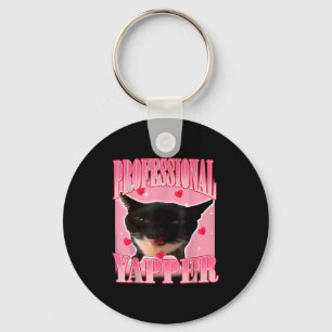 Professional Yapper Cat Funny Oddly Specific Dank Keychain
