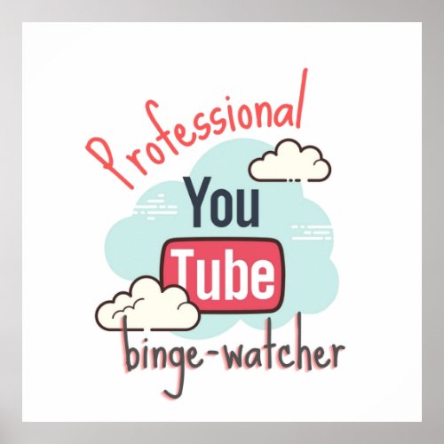 Professional YouTube Binge Watcher Poster