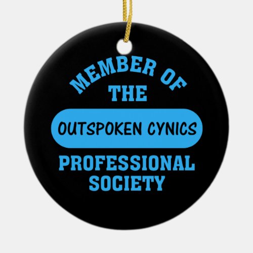 Professionally certified outspoken cynic for hire ceramic ornament