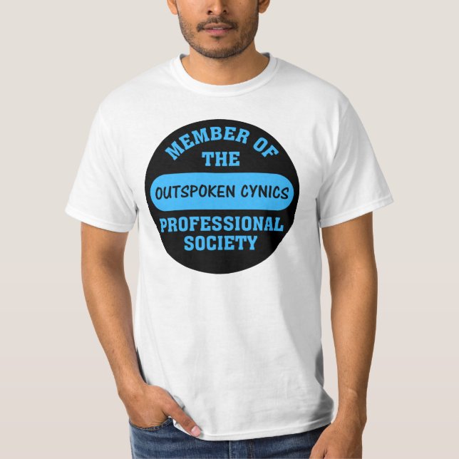 Professionally certified outspoken cynic for hire T-Shirt (Front)