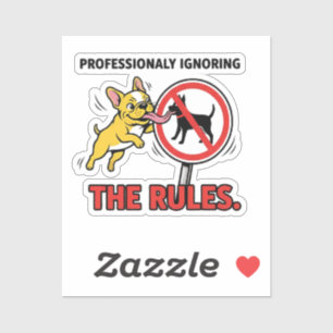 Professionally Ignoring the Rules Funny French Bul Sticker