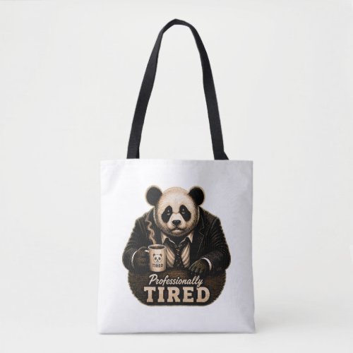 Professionally Tired Panda Coffee Lover Tote Bag