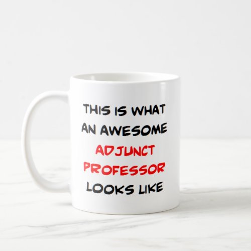 professor adjunct awesome coffee mug