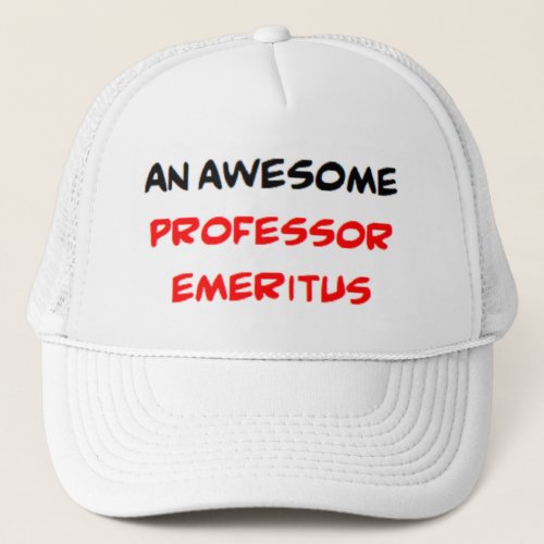 professor emeritus2 awesome trucker hat
