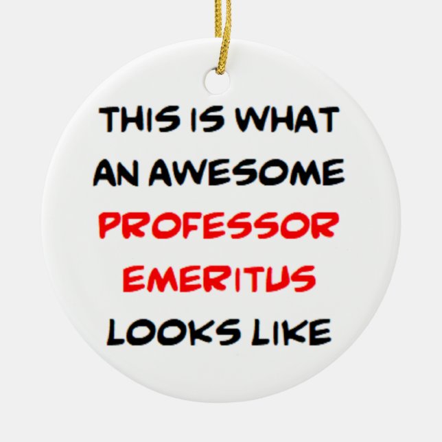 professor emeritus, awesome ceramic ornament (Front)