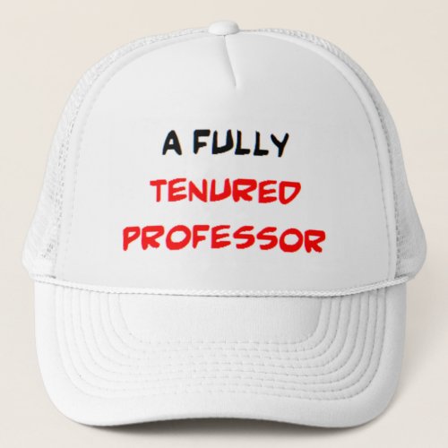 professor fully tenured2 trucker hat