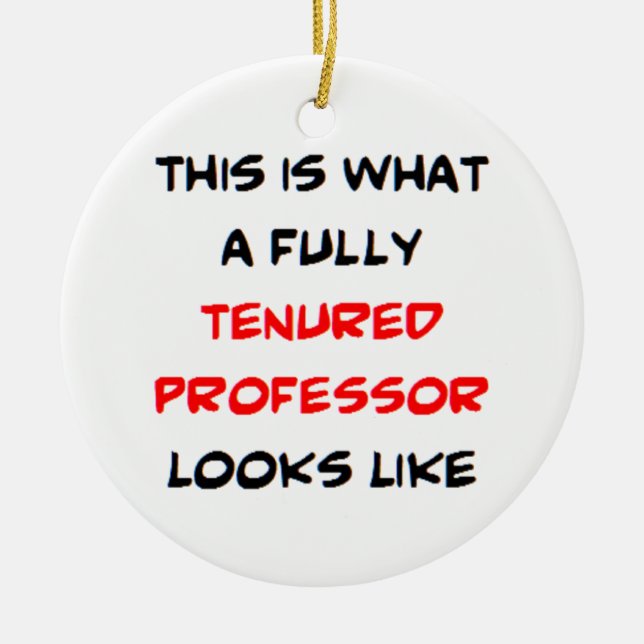 professor fully tenured ceramic ornament (Front)