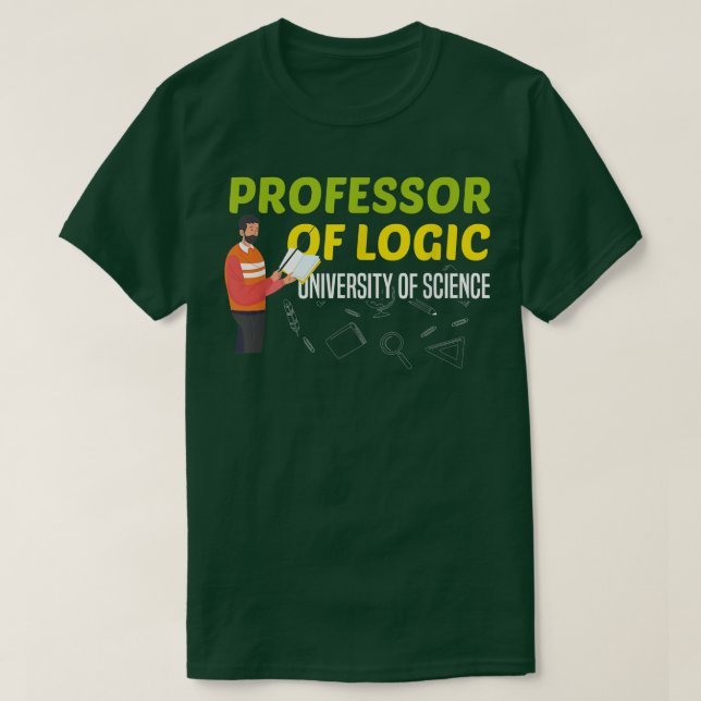 Professor of Logic University of Science 1714 T-Shirt (Design Front)