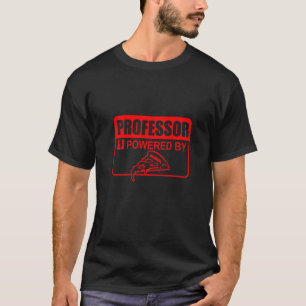 Professor Powered By Pizza Sign Educator Present T-Shirt