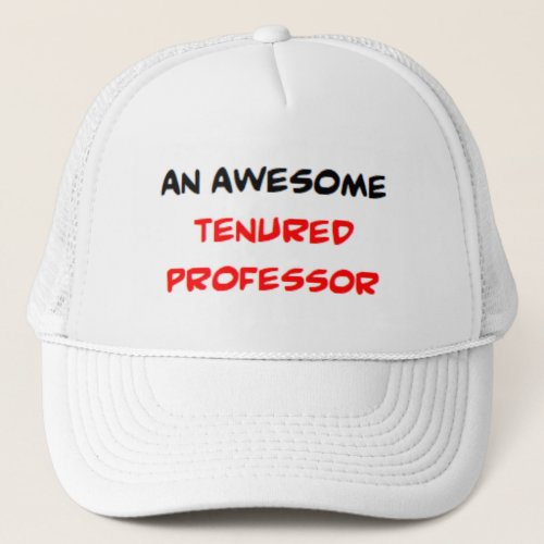 professor tenured2 awesome trucker hat