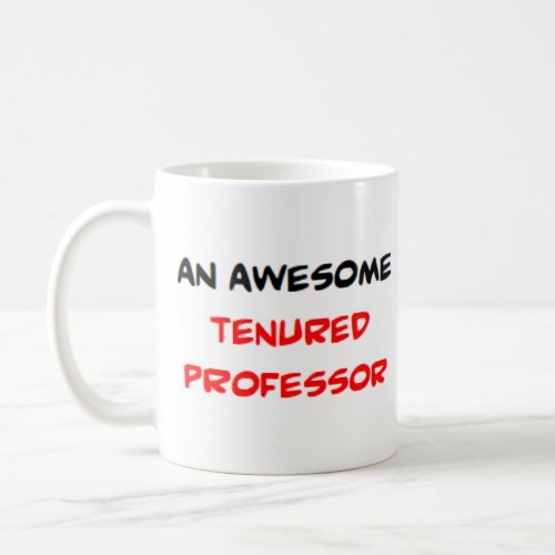 professor tenured awesome coffee mug
