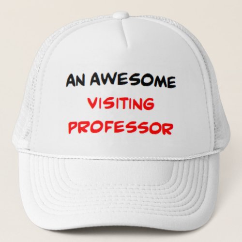 professor visiting2 awesome trucker hat