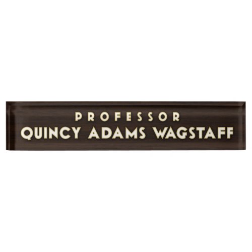Professor Wagstaff Desk Nameplate