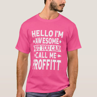 Proffitt Surname Call Me Proffitt Family Last Name T-Shirt