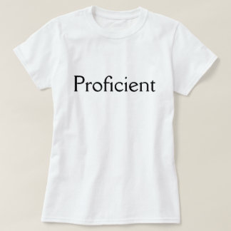 Proficient T-Shirt