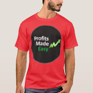 Profits Made Easy T-Shirt