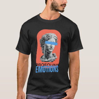 PROFOUND EMOTIONS  T-Shirt
