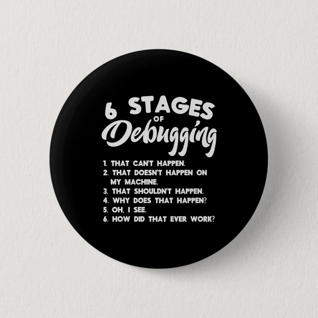 Progammer 6 Stages Of Debugging Button (Front)