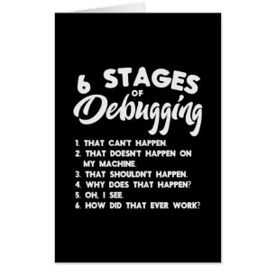 Progammer 6 Stages Of Debugging Card