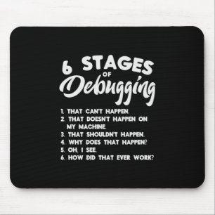Progammer 6 Stages Of Debugging Mouse Pad