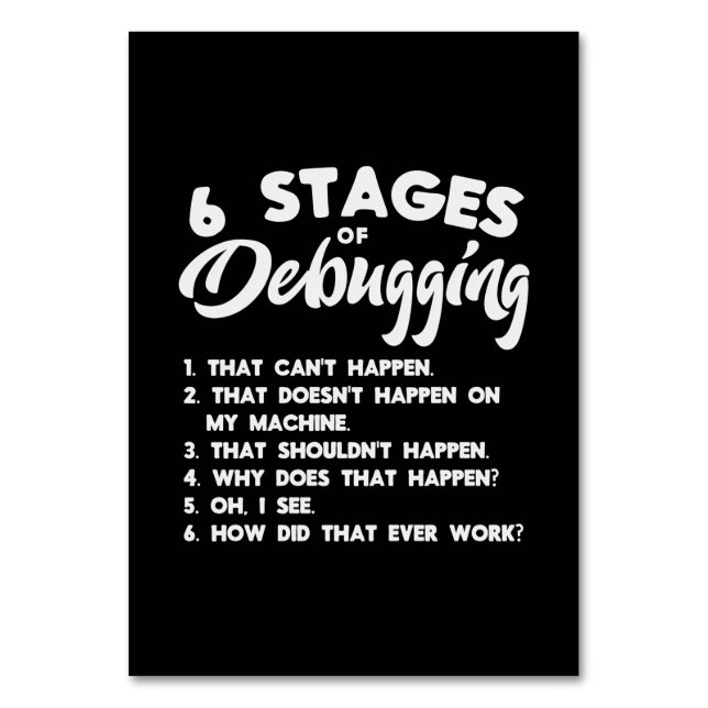 Progammer 6 Stages Of Debugging Table Number (Front)