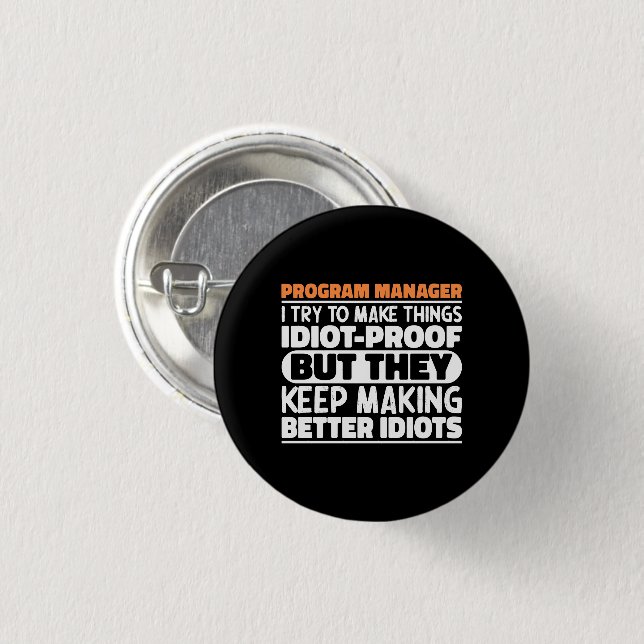 Program Manager I Try To Make Things Funny Sayings Button (Front & Back)