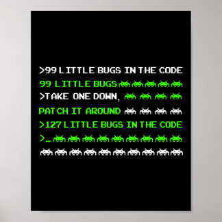 Programmer Coding 99 Little Bugs In The Code Poster