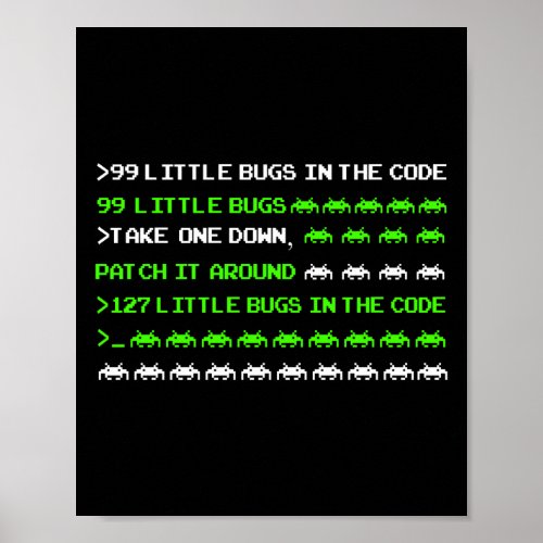 Programmer Coding 99 Little Bugs In The Code Poster