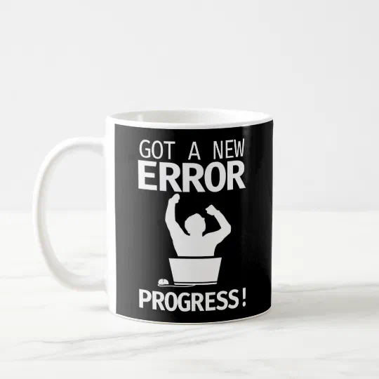 Programmer Coding Got A New Error Progress Coffee Mug