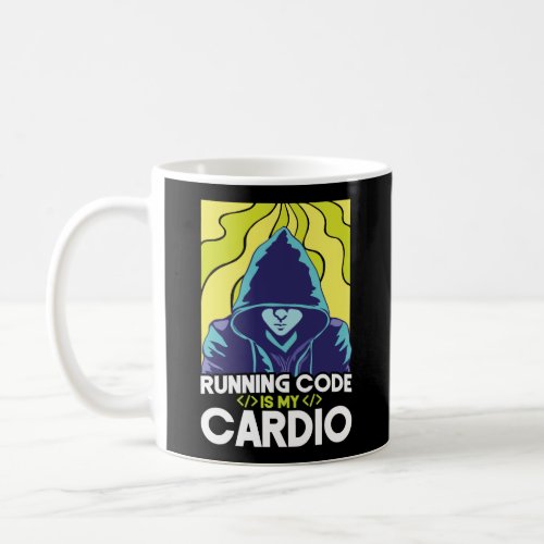 Programmer Coding Running Code Is My Cardio Coffee Mug