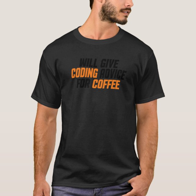 Programmer  Developer    Give Coding Advice For Co T-Shirt (Front)