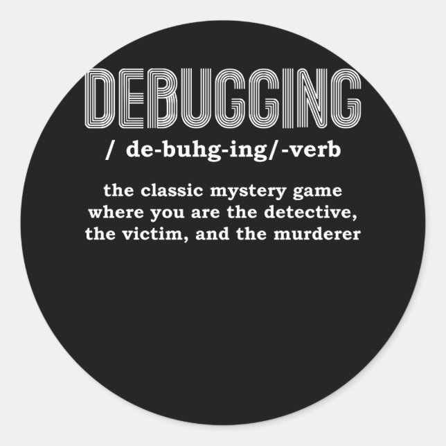Programmer Developer Software Engineer Debugging D Classic Round Sticker (Front)