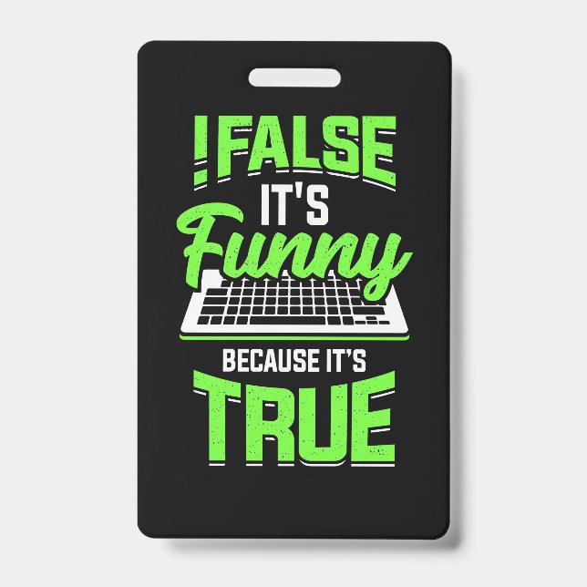 Programmer False It Is Funny Badge (Front)