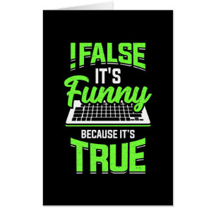 Programmer False It Is Funny Card