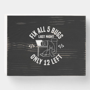 Programmer Fix All 5 Bugs Wooden Box Sign