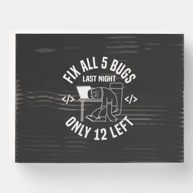 Programmer Fix All 5 Bugs Wooden Box Sign (Front Horizontal)