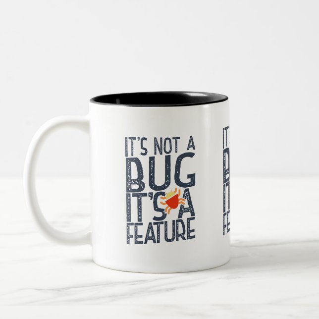 programmer funy - it's not a bug, it's a feature Two-Tone coffee mug (Left)