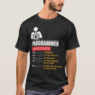 Programmer Hourly Rate - Funny Labor Rates T-Shirt