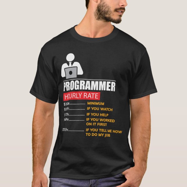 Programmer Hourly Rate - Funny Labor Rates T-Shirt (Front)