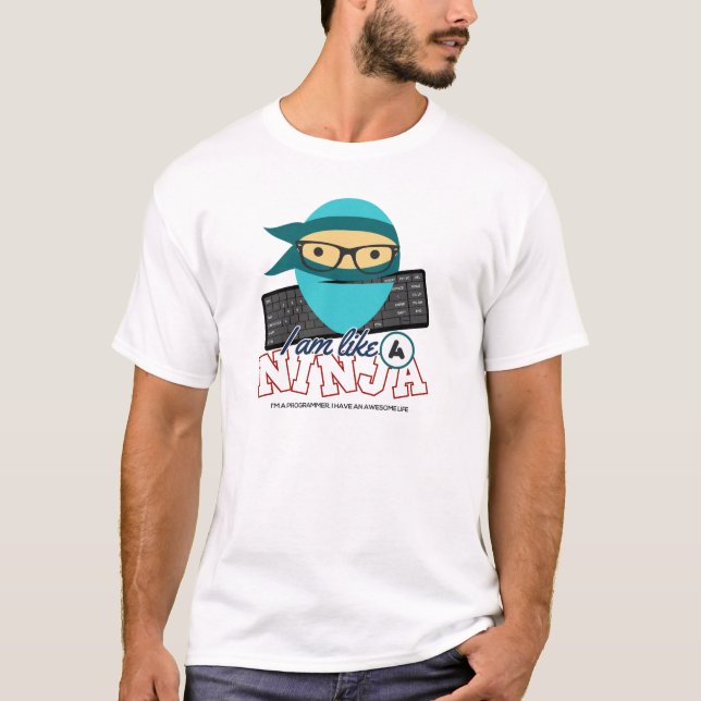 Programmer : I am like a ninja. I am a programmer T-Shirt (Front)