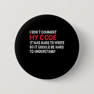 Programmer I Do Not Comment My Code Button