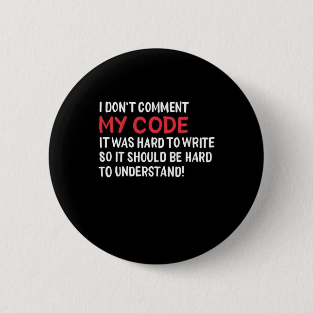 Programmer I Do Not Comment My Code Button (Front)
