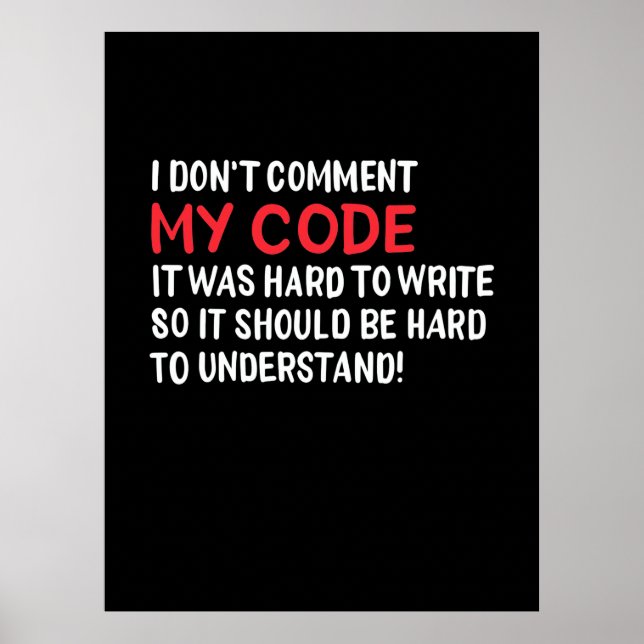 Programmer I Do Not Comment My Code Poster (Front)