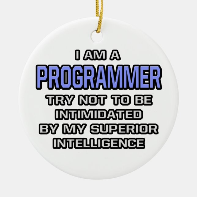 Programmer Joke ... Superior Intelligence Ceramic Ornament (Front)