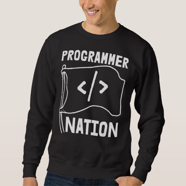 Programmer Nation  Code Developer Programming Codi Sweatshirt (Front)